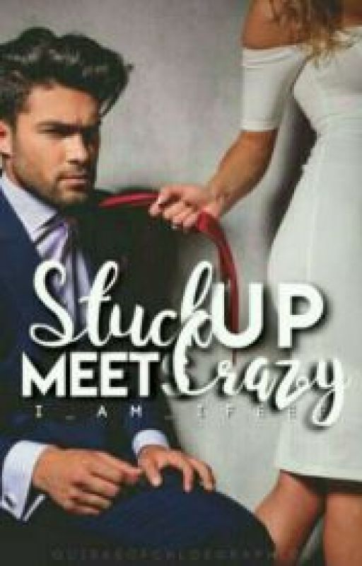 Stuck Up Meets Crazy. [COMPLETED] by i_am_ifeee