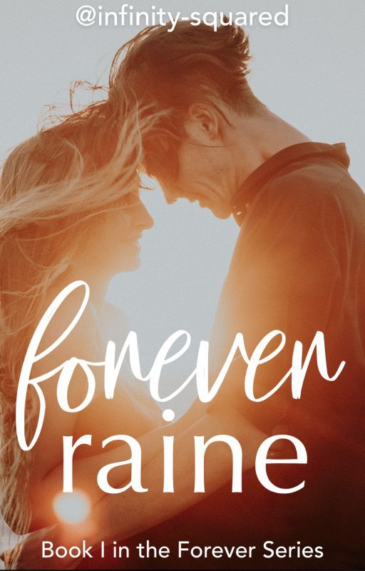 Forever Raine ✔️ by infinity-squared