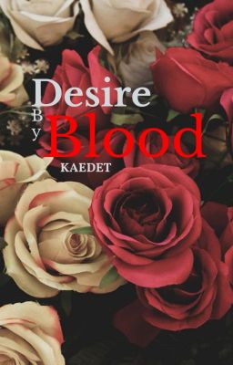 Desire by Blood | Desire Series ~ 1 cover