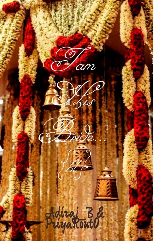 I am his Bride... { an Indian BL saga } by Adiraj_B