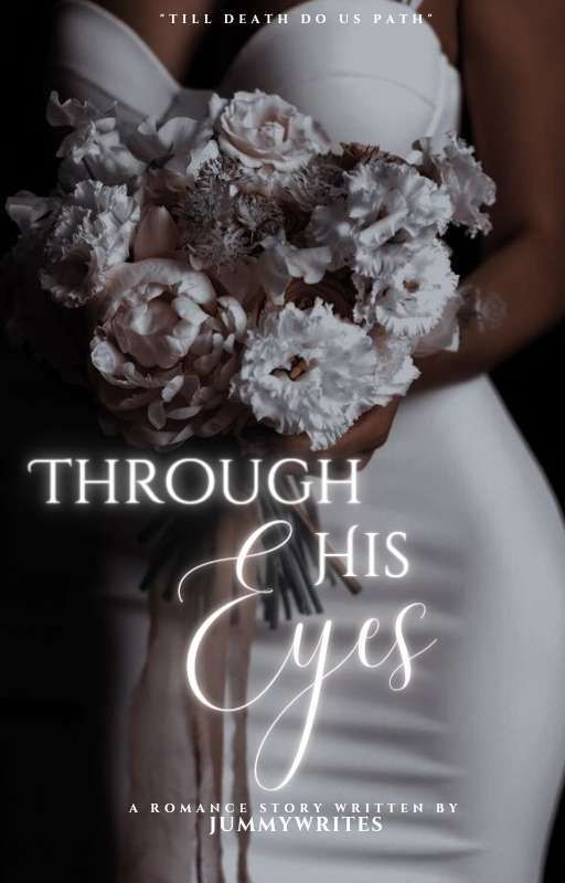 Through His Eyes by Jummywrites