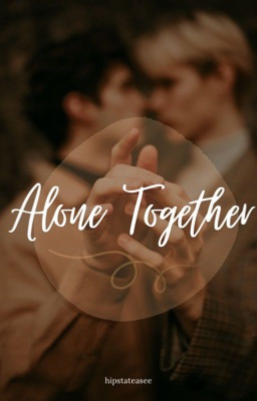 Alone Together by hipstateasee