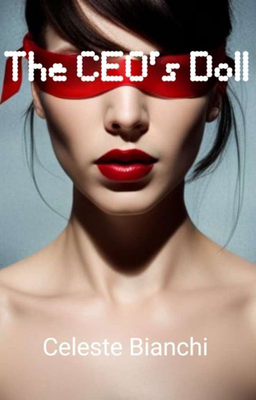The CEO's Doll ✔ by Celeste_Bianchi