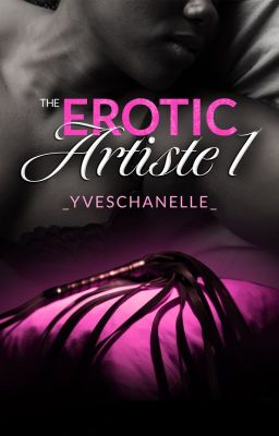The Erotic Artiste by _yveschanelle_