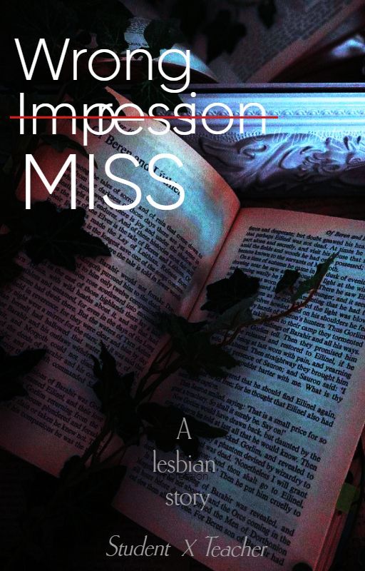 Wrong Impression, miss (GxG) (TeacherXstudent) by FrenchFriezszs