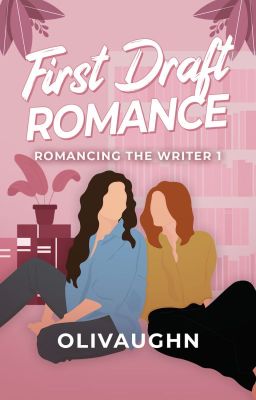 First Draft Romance by Olivaughn