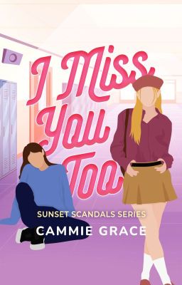 I Miss You Too by cammie_grace