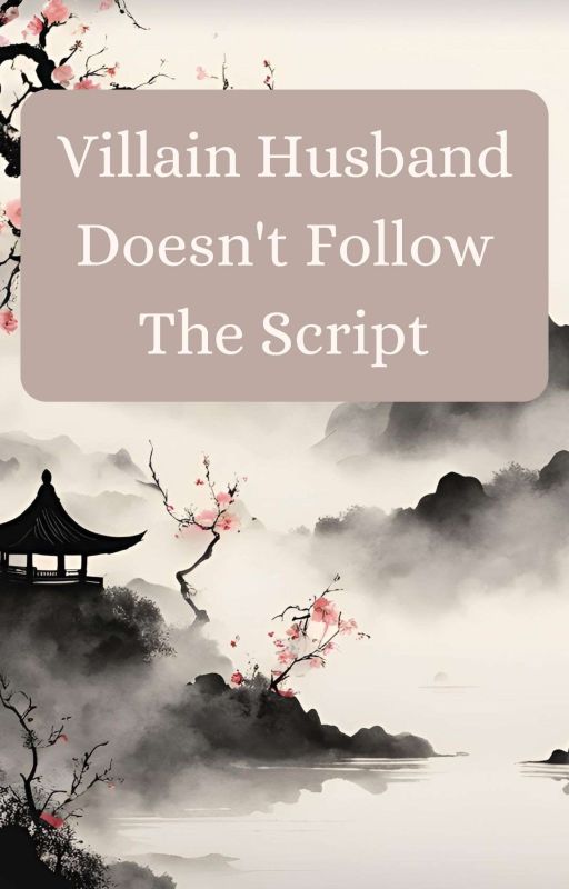 Villain Husband Doesn't Follow The Script. by Old_School_Girl