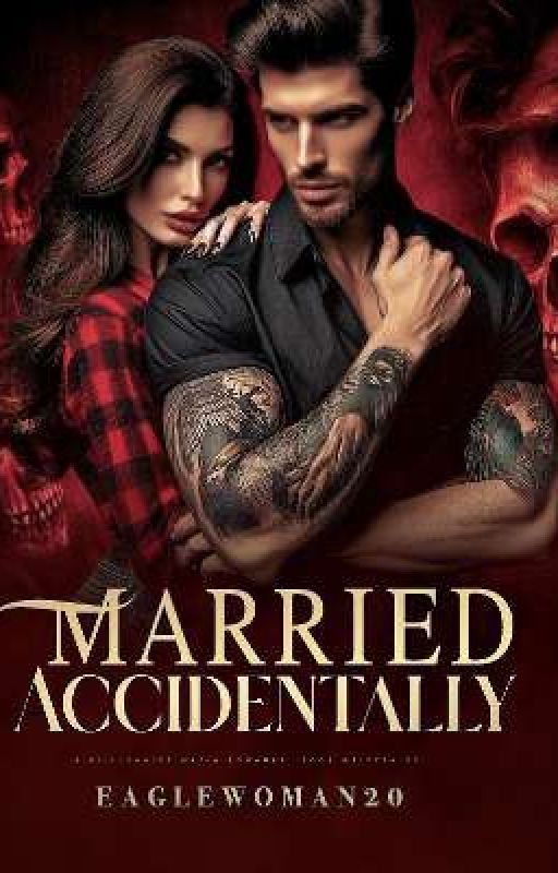 MARRIED ACCIDENTALLY by Eaglewoman20