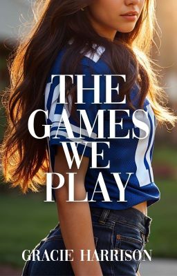 The Games We Play by grraciie_