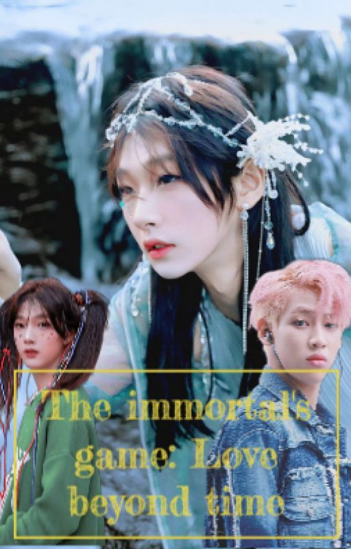 The immortal's game: Love beyond time [Hu Yetao x Bambam???] by Ammudiva