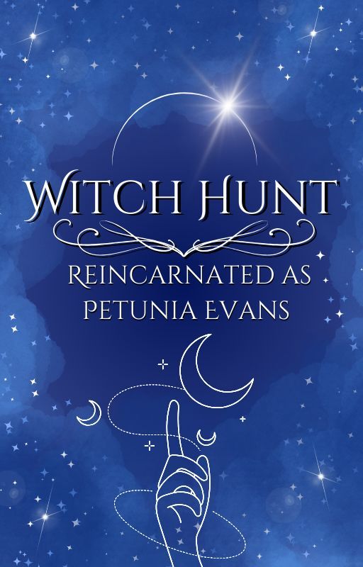 Witch Hunt: Reincarnated as Petunia Evans by LittleEmberLou