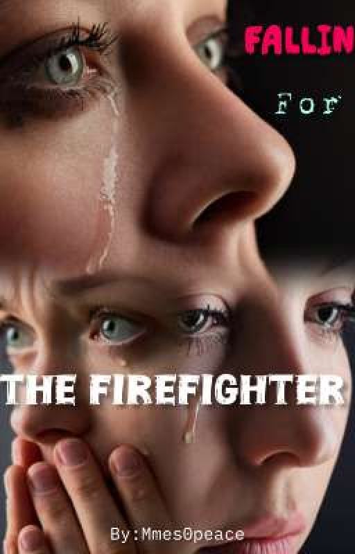 Falling for the Firefighter  by Mmes0peace