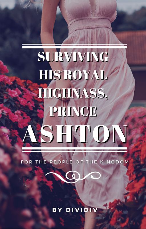Surviving His Royal Highnass, Prince Ashton by dividiv