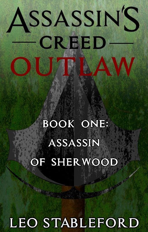Assassin's Creed: Outlaw - Book One by LeoStableford