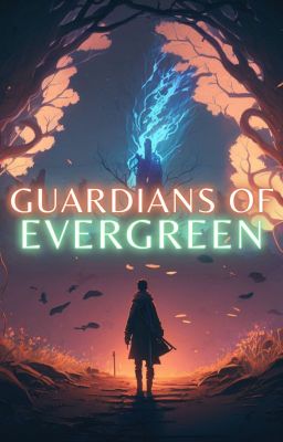 Guardians of Evergreen (Forever Ever #1) by ArielleWeekly