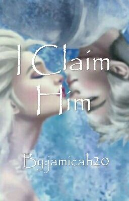 I Claim Him  (JELSA) (Completed) cover